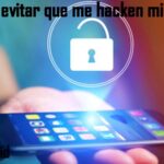 Como Evitar que me Hackeen mi Celular Como Evitar que me Hackeen mi Celular
