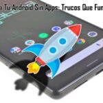 Acelera Tu Android Sin Apps: Trucos Que Funcionan Acelera Tu Android Sin Apps: Trucos Que Funcionan