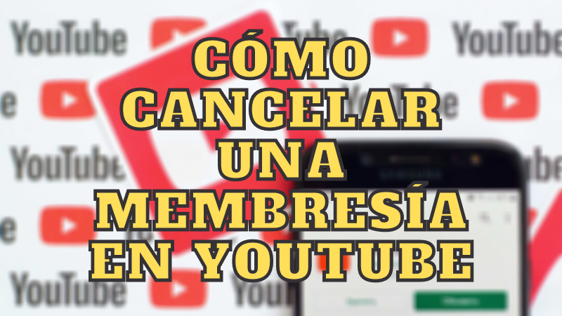 Cómo Cancelar una Membresía de un Canal de YouTube -PC o Celular