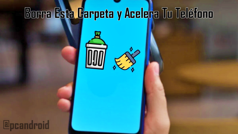 Borra Esta Carpeta y Acelera Tu Teléfono Ahora Borra Esta Carpeta y Acelera Tu Teléfono Ahora