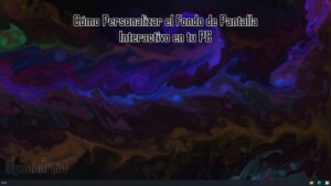 pc android C贸mo Personalizar tu Fondo de Pantalla Interactivo