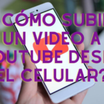 ¿Cómo Subir un Video a YouTube Desde el Celular_